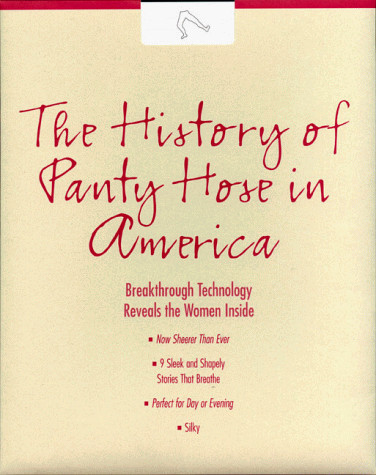 The History of Panty Hose in America Short Stories and Essays