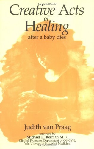 Creative Acts of Healing After a Baby Dies