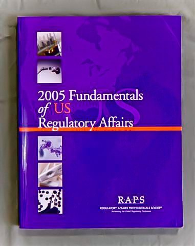 Fundamentals of Us Regulatory Affairs 2005