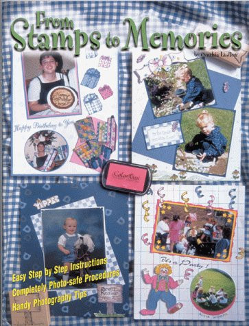 From Stamps to Memories- A complete guide to Scrapbooking with Stamps