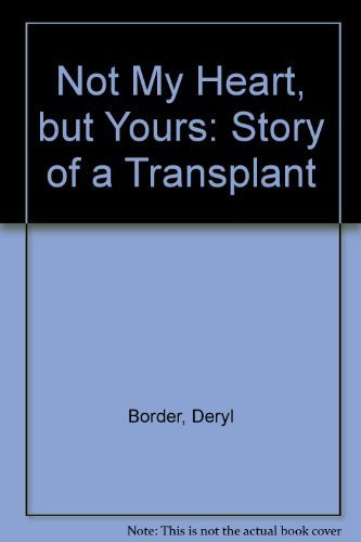 Not My Heart, But Yours Story of a Transplant
