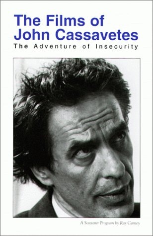 John Cassavetes The Adventure of Insecurity ; Pocket Guide to the Films