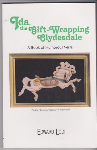 Ida, the Gift-Wrapping Clydesdale A Book of Humorous Verse