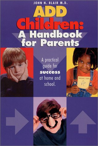ADD Children A Handbook for Parents