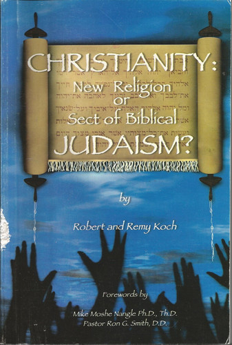 Christianity New Religion Or Sect of Biblical Judaism?