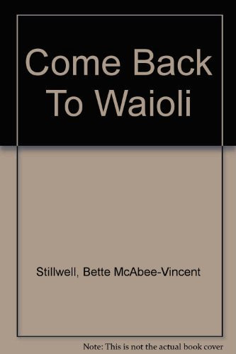 Come Back to Waiʹoli A Brief History of the Salvation Army Waiʹoli Tea Room, Manoa Valley-Honolulu, Hawaii