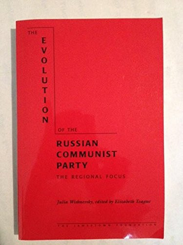The Evolution of the Russian Communist Party The Regional Focus