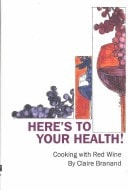 Here's to Your Health! Cooking with Red Wine
