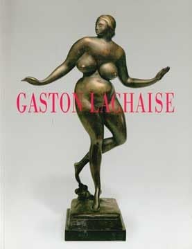 Gaston Lachaise Sculpture: Woman, Goddess, and Idol 1910-1935