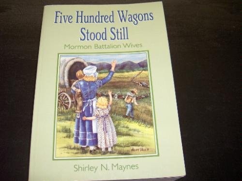 Five Hundred Wagons Stood Still Mormon Battalion Wives