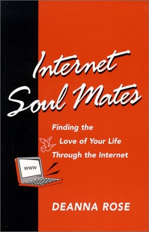 Internet Soul Mates Finding the Love of Your Life Through the Internet