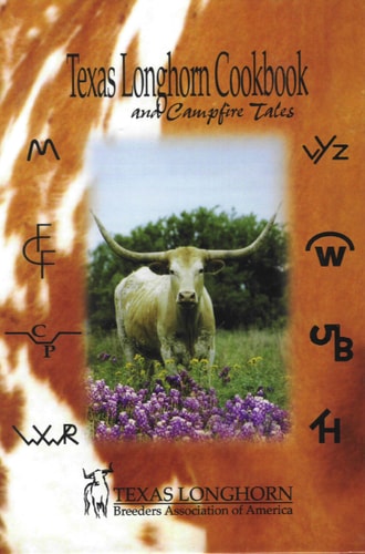 Texas Longhorn Cookbook and Campfire Tales