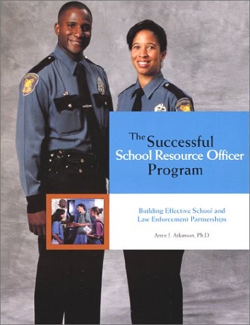 The Successful School Resource Officer Program Building Effective School and Law Enforcement Partnerships