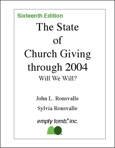 The State of Church Giving Through 2004 Will We Will?
