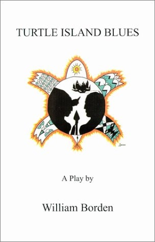 Turtle Island Blues A Play