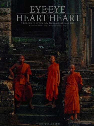 Eye to Eye, Heart to Heart A Reflection on Wycliffe Bible Translators and Vision 2025