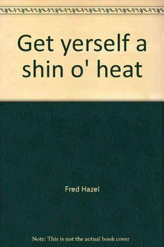 Get Yerself a Shin O' Heat Fred Hazel and the Irish Connection
