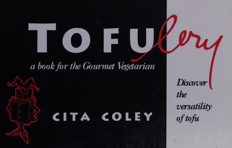 Tofulery A Book for the Gourment Vegetarian