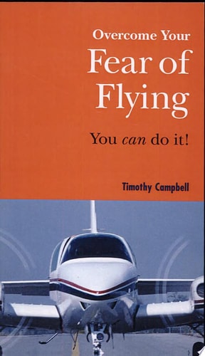 Overcome Your Fear of Flying : You Can Do It!
