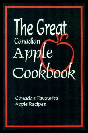 The Great Canadian Apple Cookbook : 'eh' is for Apple