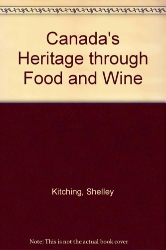 Canada's Heritage Through Food and Wine