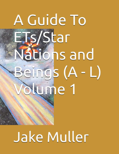 A Guide to ETs/star Nations and Beings: A-L