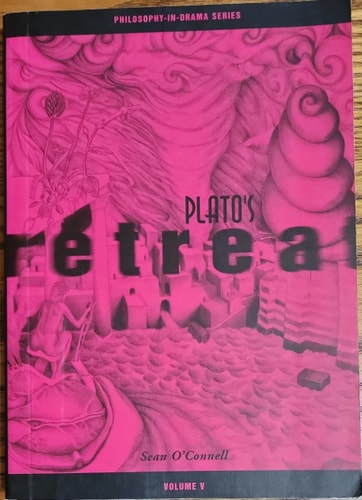 Plato's Retreat A Play in Two Acts