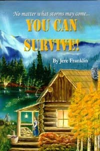 You Can Survive : No Matter what Storms May Come-- : a Book Designed for Christian Preparing for the End Times