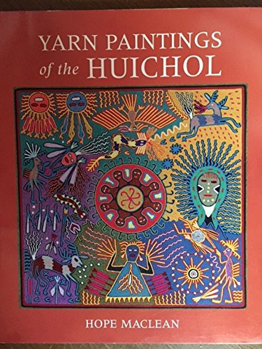 Yarn Paintings of the Huichol: