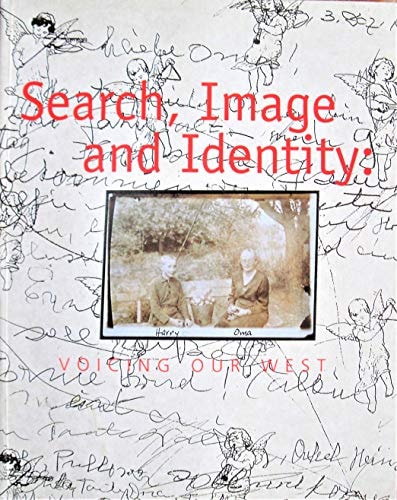 Search, Image and Identity Voicing Our West