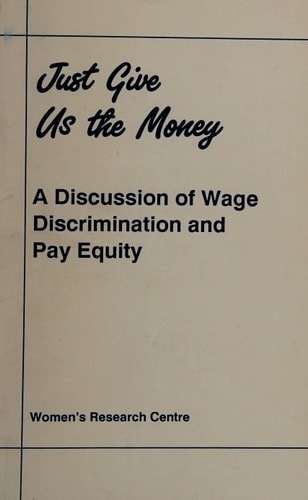 Just give us the money: A discussion of wage discrimination and pay equity