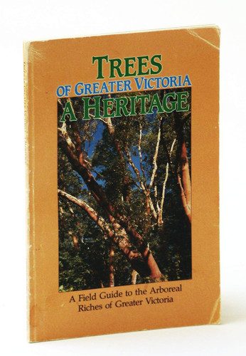 Trees of Greater Victoria : a Heritage