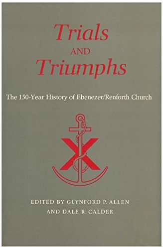 Trials and triumphs: The 150-year history of Ebenezer/Renforth Church