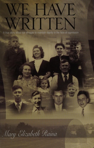 We Have Written : a True Story about Our Struggle to Maintain Dignity in the Face of Oppression
