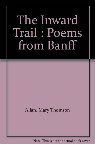 The Inward Trail : Poems from Banff