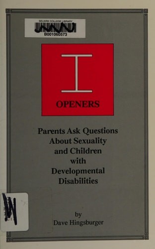I Openers Parents Ask Questions about Sexuality and Children with Developmental Disabilities