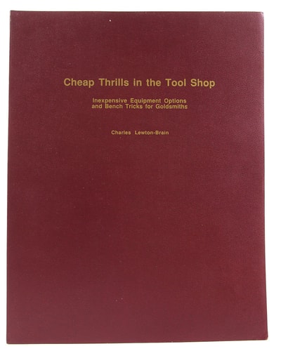 Cheap Thrills in the Tool Shop: Inexpensive Equipment Options and BenchTricks for Goldsmiths