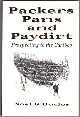 Packers, Pans, and Paydirt Prospecting to the Cariboo