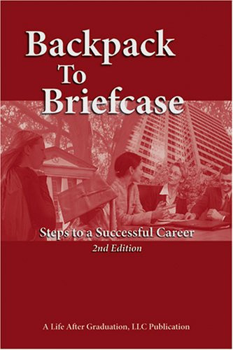 Backpack to Briefcase Steps to a Successful Career