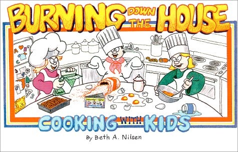 Burning Down the House, Cooking with Kids