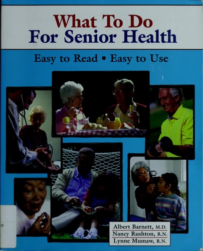What to Do for Senior Health Easy to Read, Easy to Use