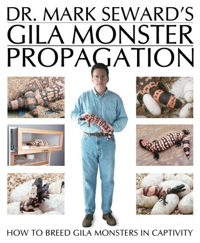 Dr. Mark Seward's Gila Monster Propagation How to Breed Gila Monsters in Captivity