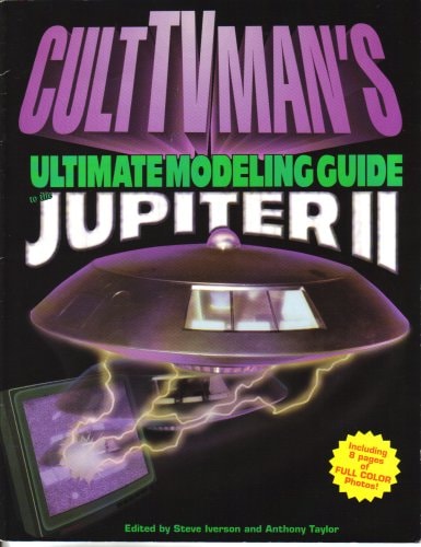 Cult TV Man's Ultimate Guide to Modeling the Jupiter II