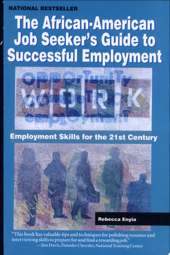 The African-American Job Seeker's Guide to Successful Employment Employment Skills for the 21st Century