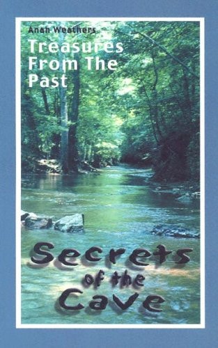 Secrets of the Cave An Adventure of William and Anna, Bon Aqua, Tennessee, 1915