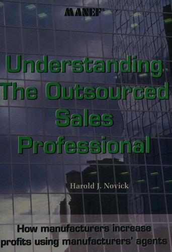 Understanding the Outsourced Sales Professional How Manufacturers Increase Profits Using Manufacturers' Agents