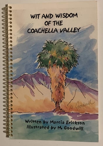 Wit and Wisdom of the Coachella Valley Fact and Fantasy - Legends and Lore