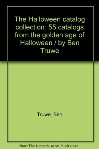 The Halloween Catalog Collection 55 Catalogs from the Golden Age of Halloween