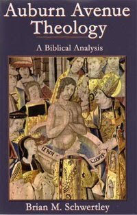 The Auburn Avenue Theology A Biblical Critique