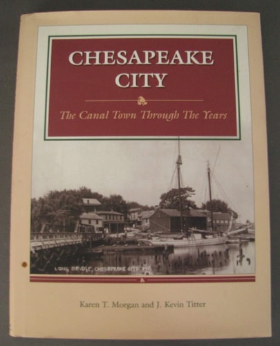 Chesapeake City The Canal Town Through the Years